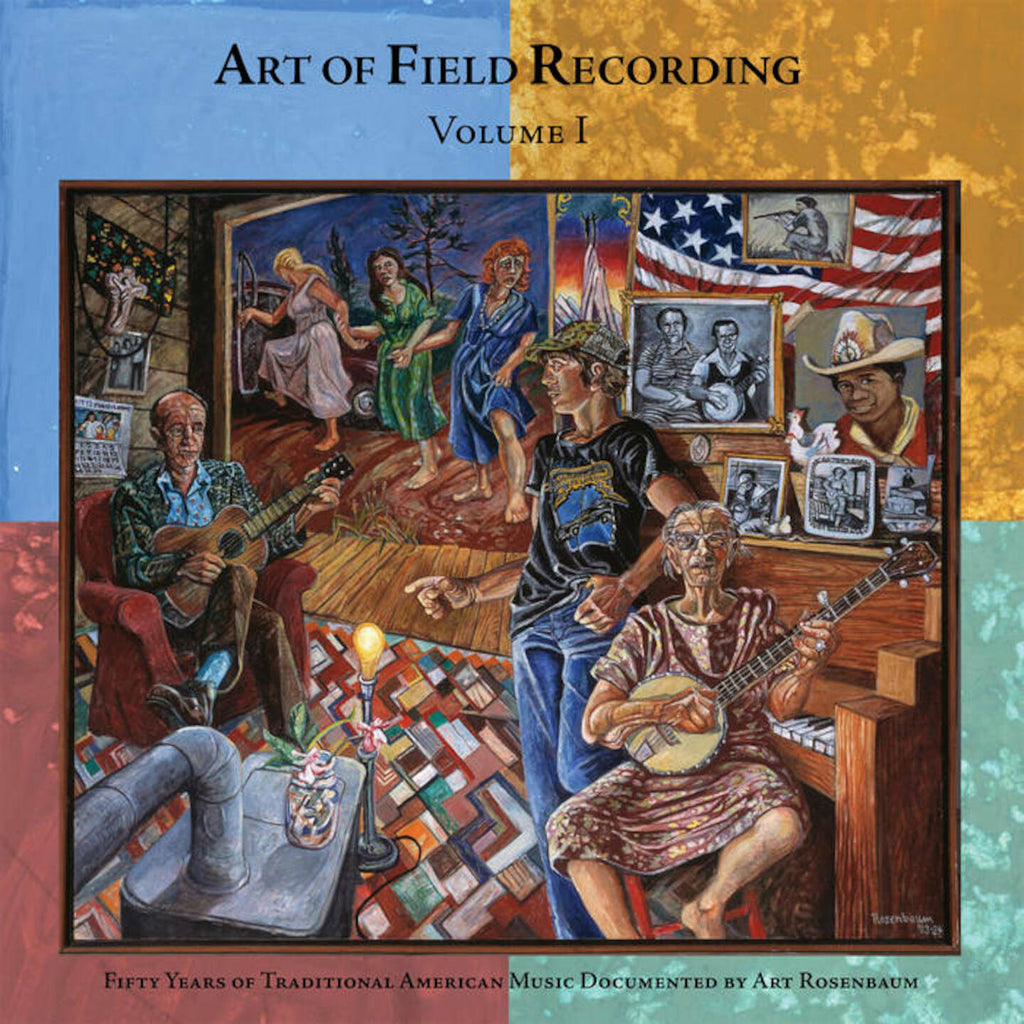 Art of Field Recording Volume I: 50 Years of Traditional American Music Documented by Art Rosenbaum