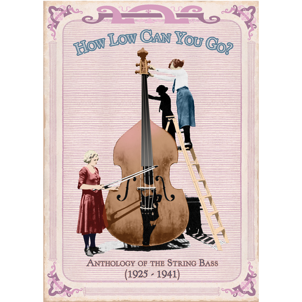 How Low Can You Go?: Anthology of the String Bass