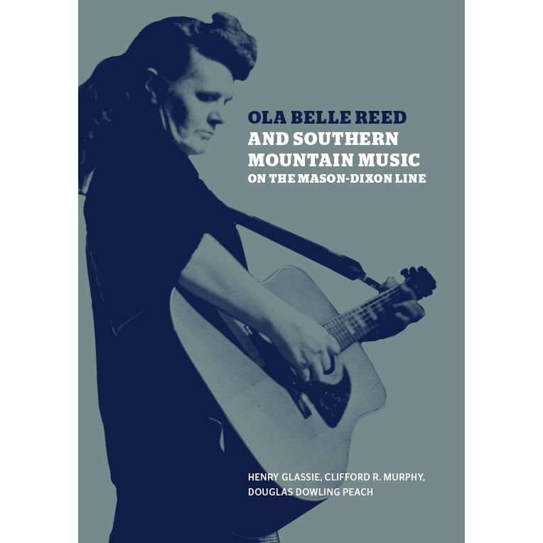 Ola Belle Reed And Southern Mountain Music on the Mason-Dixon Line