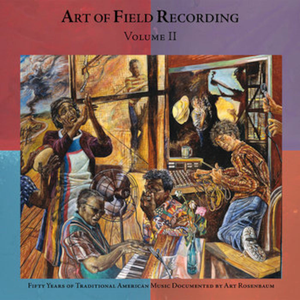 Art of Field Recording Volume II: 50 Years of Traditional American Music Documented by Art Rosenbaum