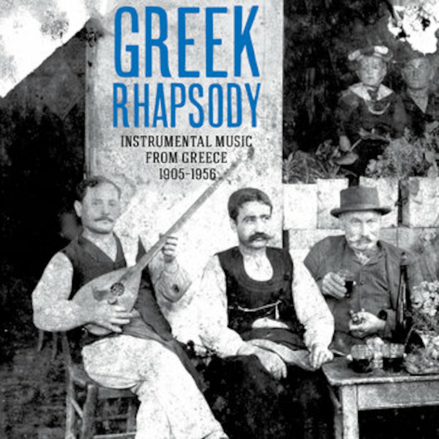 Greek Rhapsody: Instrumental Music from Greece 1905-1956