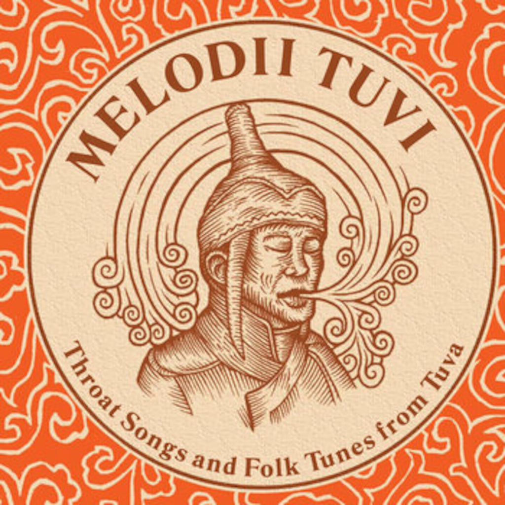 Melodii Tuvi: Throat Songs And Folk Tunes From Tuva