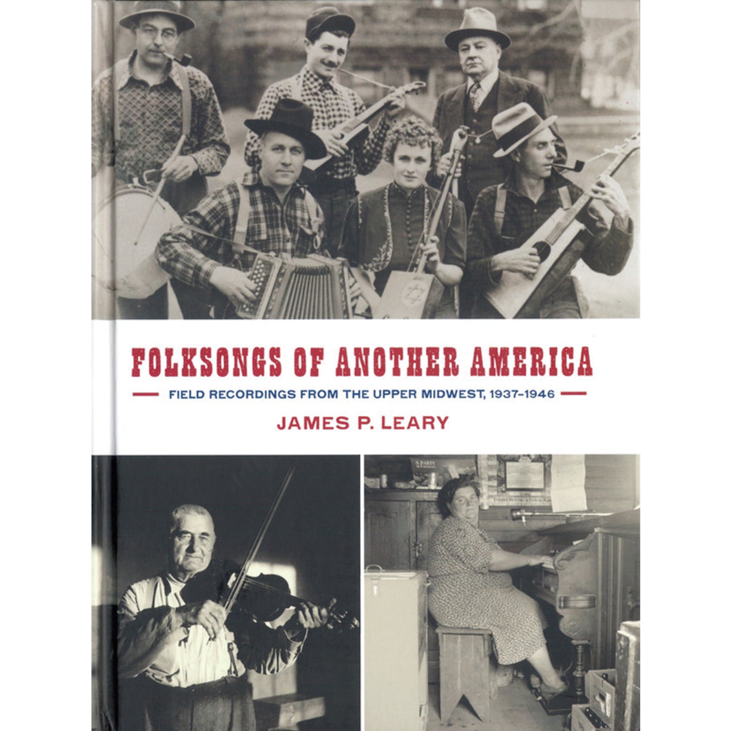 Folksongs of Another America: Field Recordings from the Upper Midwest, 1937-1946